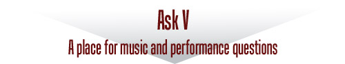 Ask Vance _ A place for music & performance questions